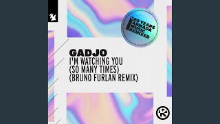 I'm Watching You (So Many Times) (Bruno Furlan Remix)