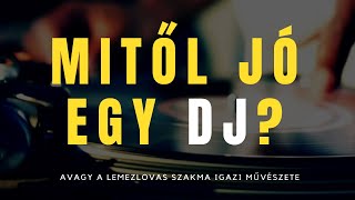 Segítség, DJ akarok lenni II. rész - Mitől is jó igazán egy DJ?