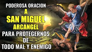 PODEROSA ORACION A SAN MIGUEL ARCANGEL PARA PROTEGERNOS DE TODO MAL Y ENEMIGO