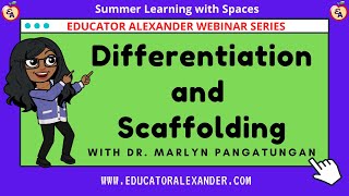 Differentiation and Scaffolding with Dr  Marlyn Pangatungan