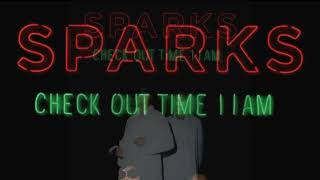 SPARKS - Check Out Time 11am