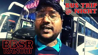 Bhubaneswar to Ranchi / TATA  by Mahalaxmi Bus. और कुछ अनोखी बातें।