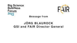 Jörg Blaurock, FAIR Director General, speaks about BSBF2022