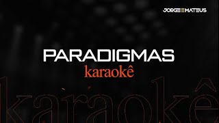 KARAOKÊ Paradigmas - Jorge & Mateus