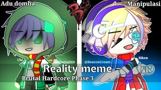 !°Reality meme || 𝙶𝚊𝚌𝚑𝚊 𝙲𝚕𝚞𝚋 || 𝚈𝚃𝙼𝙲𝙸 || 𝙱𝚛𝚞𝚝𝚊𝚕 𝙷𝚊𝚛𝚍𝚌𝚘𝚛𝚎 𝐏𝟑 || 𝐅𝐭.𝐁𝐢𝐤𝐞𝐧 & 𝐔𝐛𝐢 || 𝐁𝐚𝐝 𝐭𝐰𝐞𝐧𝐢𝐧𝐠-