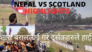 Nepal vs Scotland Highlights || Scotland का player लाइ नेपाली समर्थकले जिस्काएर हैरान लगाए