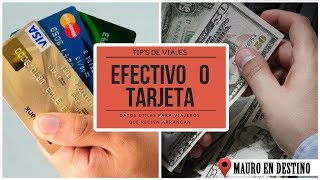 Tips de Viajero - Efectivo o Tarjeta - Mauro en  Destino