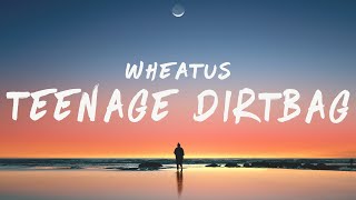 Wheatus - Teenage Dirtbag (Lyrics)