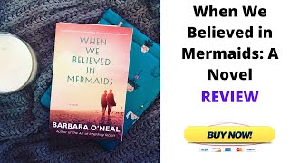 When We Believed in Mermaids: A Novel REVIEW 2020