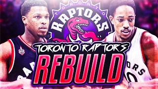 REBUILDING THE TORONTO RAPTORS! NBA 2K17 MY LEAGUE