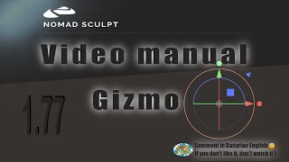 Nomad Sculpt - Video Manual - 2 - The Gizmo - Beginner Tutorial (V1.77 -9.3.2023)