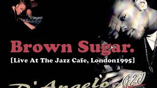 Brown Sugar [Live At The Jazz Cafe, London 1995]