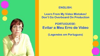 Avoid My Video Mistake -Portuguese Subtitles -Evitar o meu erro de vídeo