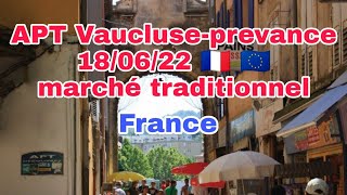 APT-Haute Provence France  🇨🇵 🇨🇵 🇪🇺 marché traditionnel 18/06/22