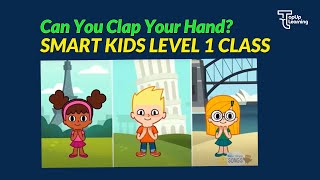 Smart Kids Level 1 Class | Can You Clap Your Hand | TopUp Learning