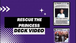 Star Wars CCG - Deck Video - Rescue the Princess