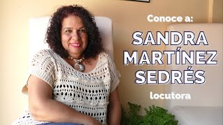 Conoce a la locutora Sandra Martínez Sedrés