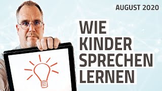 Kleine Sprachwunder: Wie Kinder eine Sprache lernen | 2020