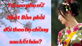 Tại sao phụ nữ Nhật Bản phải thay đổi họ theo chồng sau khi kết hôn?