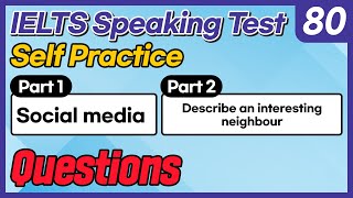 IELTS Speaking Test questions 80 - Self-practice