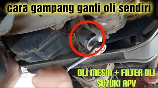 CARA GANTI OLI MESIN DAN FILTER SUZUKI APV