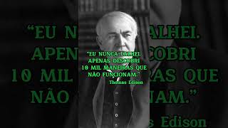 A falha só acontece quando você desiste.#investimentos #tomasedison #foco #objetivo #liberdade