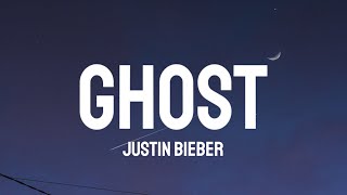 Justin Bieber - Ghost (Lyrics)