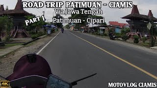 PERJALANAN PATIMUAN KAB. CILACAP - CIAMIS PART 1