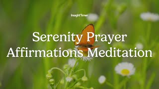 Guided Meditation | Serenity Prayer Affirmations | Insight Timer