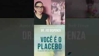 Corte do resumo do livro Você é o Placebo de Joe Dispenza