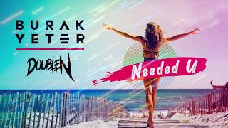 Burak Yeter & DoubleN - Needed U (Audio)