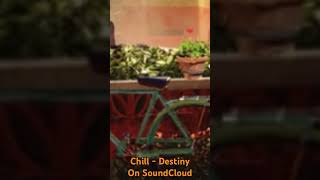 Chill - Destiny #rap #hiphop #music