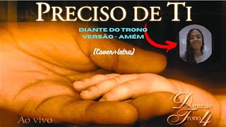 Preciso De Ti - Diante Do Trono (versão AMÉM) Kamilla Luiza