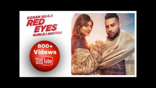 Red Eyes (Official Video) | Karan Aujla Ft Gurlej Akhtar | Proof | Jeona & Jogi | Latest Songs 2020