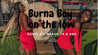 Burna Boy - On the low /by @makuriya_xo & @ana_untico