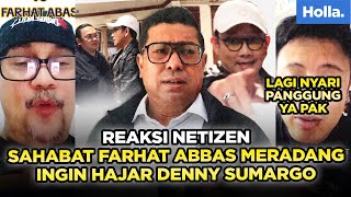 Reaksi Netizen Sahabat Farhat Abbas Meradang Ingin Hajar Denny Sumargo