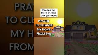 Pleading the Blood of Jesus over your Home #prayer #bloodofjesusprayer #protectionprayer #shorts