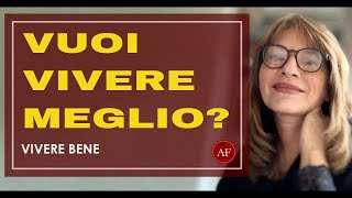 SEI SICURA CHE VUOI VIVERE MEGLIO?