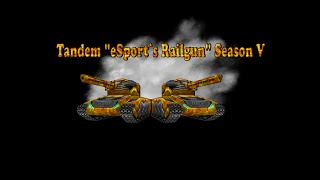 Tandem "eSport`s Railgun" Season V - The semi-finals  *Round II*