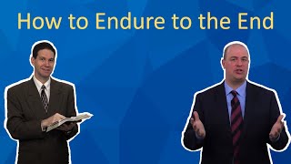 How to Endure to the End