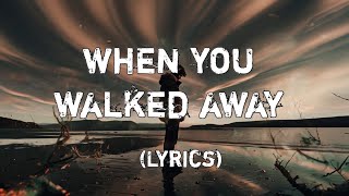 When You Walked Away | Emotional heartbreak Love Song 🎵 💔 (Lyrics)