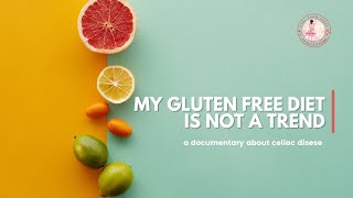 My Gluten Free Diet is NOT a Trend- Full Documentary