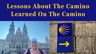 Camino Advice: Three Lessons I Learned About The Camino While Walking The Camino