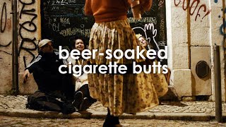 Beer Soaked Cigarette Butts