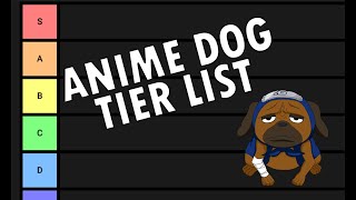 The Official Anime Dog Tier List