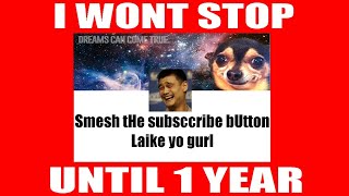 I absolutely wont stop streaming until i get 999 subscribers !!!!