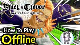 Black Clover Quartet Knights Offline| How To Play Black Clover Quartet Knights Offline