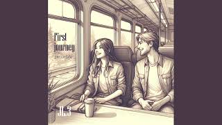 first journey - 그대와의 첫번째 여행, 그 설레임..