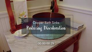 Copper Bath Sinks - Reducing Discoloration