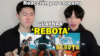 'REBOTA' Reacción por coreano | Guaynaa